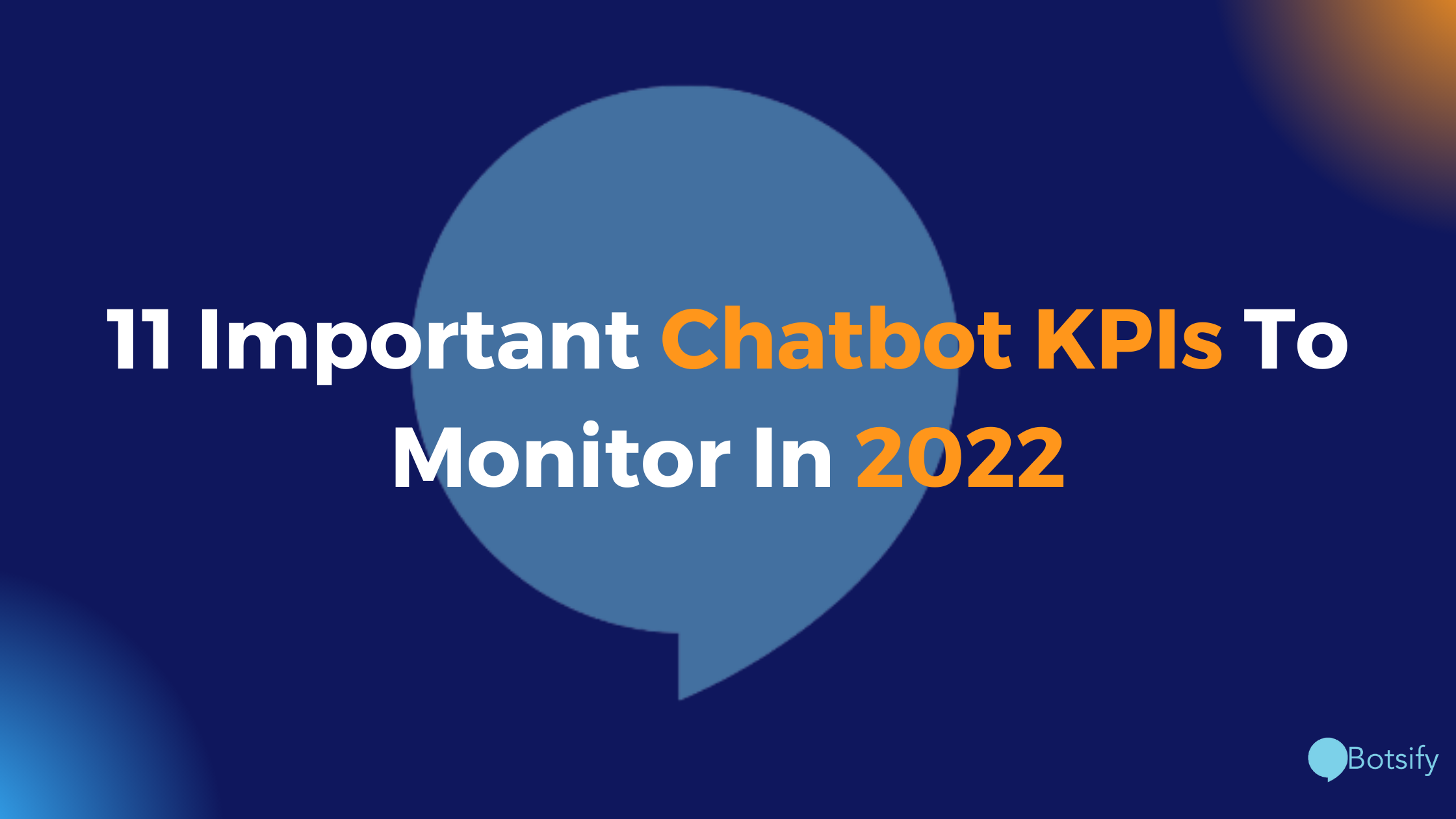 12 Important Chatbot KPIs To Monitor In 2025