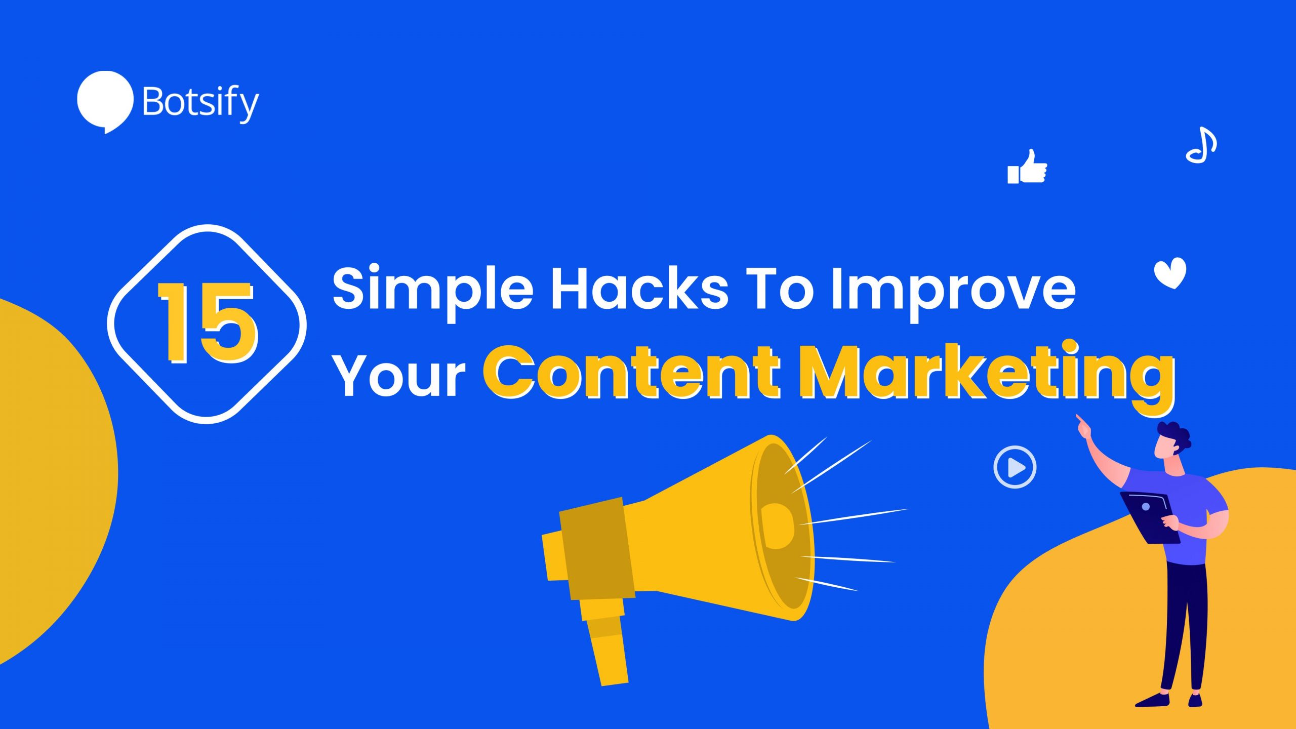 15 Simple Hacks To Improve Your Content Marketing