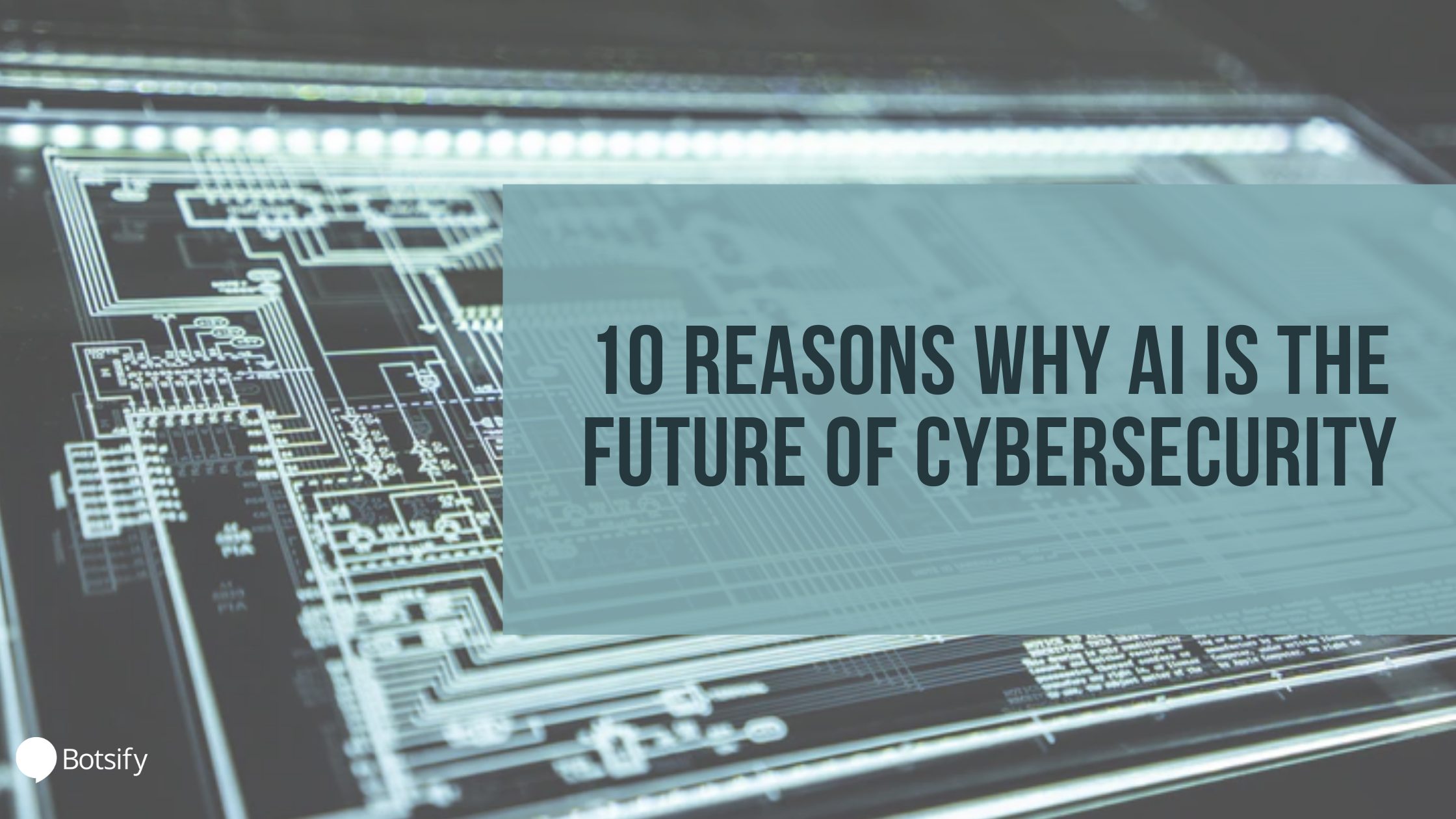 10 reasons why AI is shaping the future of cybersecurity