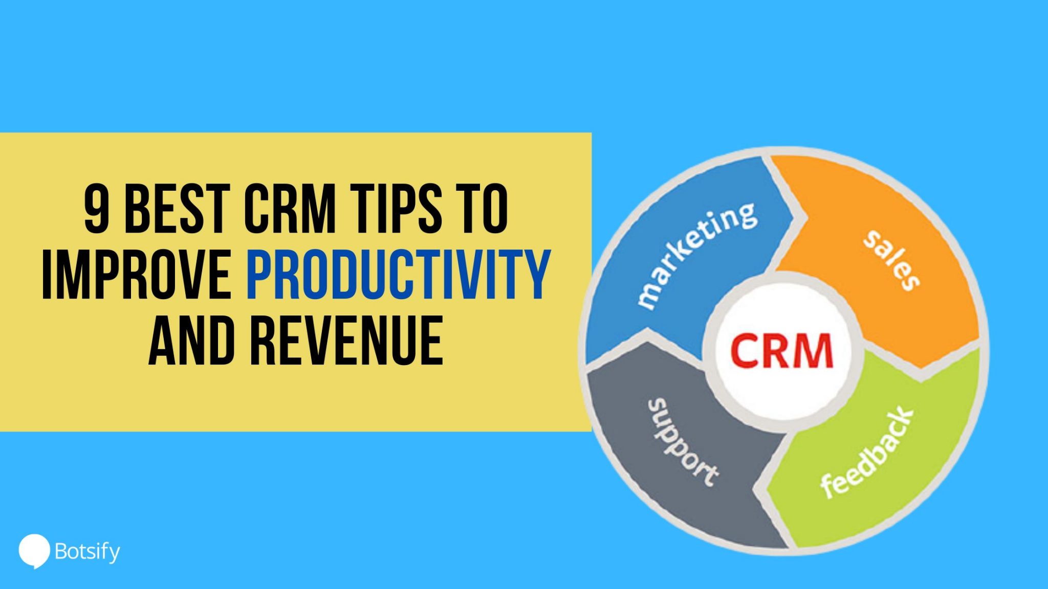 9 Best CRM Tips To Improve Productivity And Revenue - Botsify