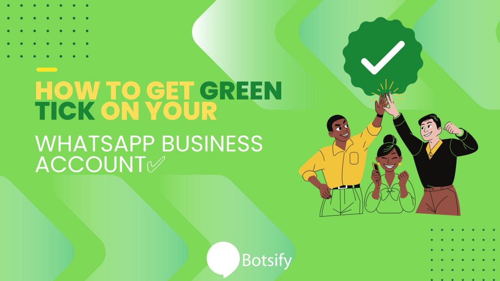 Get Green Tick on your WhatsApp Business Account