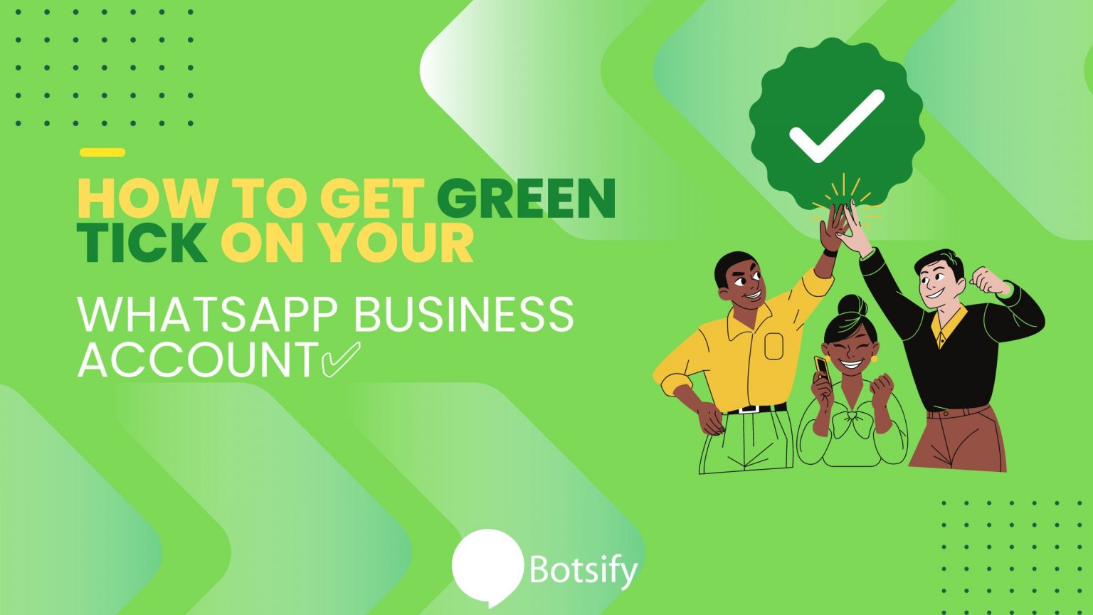 How To Get Green Tick On Your WhatsApp Business Account Botsify how-to-get-green-tick-on-your-whatsapp-business-account-botsify