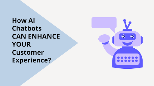 How AI Chatbots Can Enhance Your Customer Experience