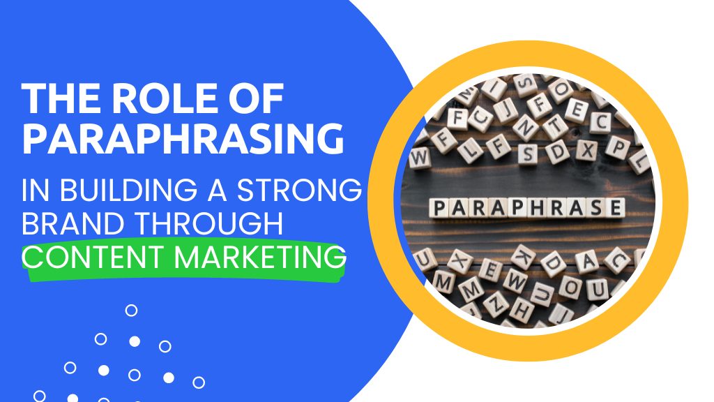 The Role of Paraphrasing in Building a Strong Brand through Content Marketing Banner