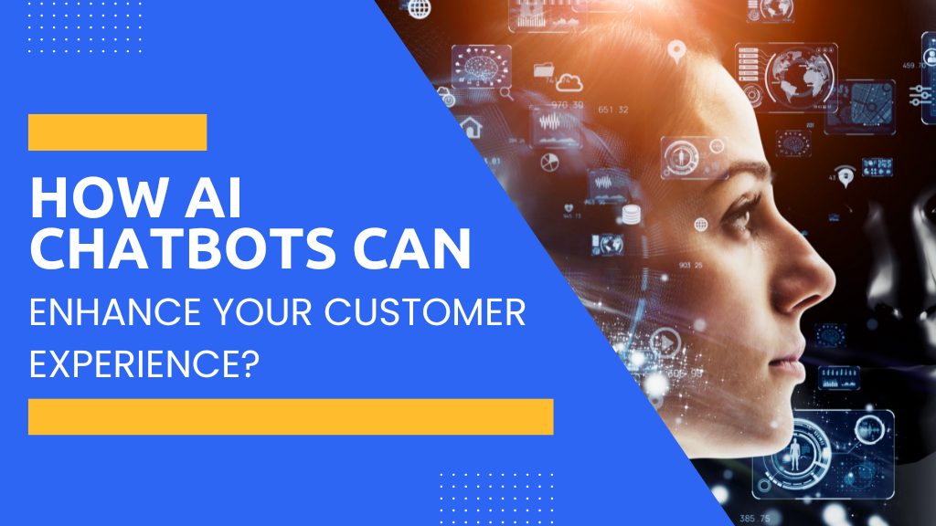 How AI Chatbots Can Enhance Your Customer Experience