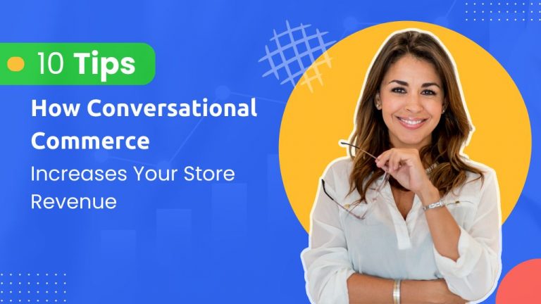 10 tips: How conversational commerce increases your store sales