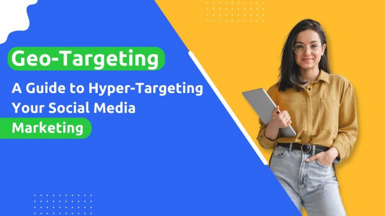 Geo Targeting A Guide To Hyper Targeting Your Social Media Marketing   Geo Targeting A Guide To Hyper Targeting Your Social Media Marketing 768x432 