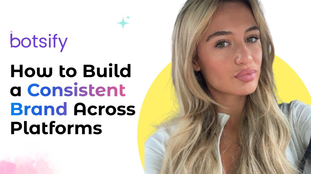 How to Build a Consistent Brand Across Platforms