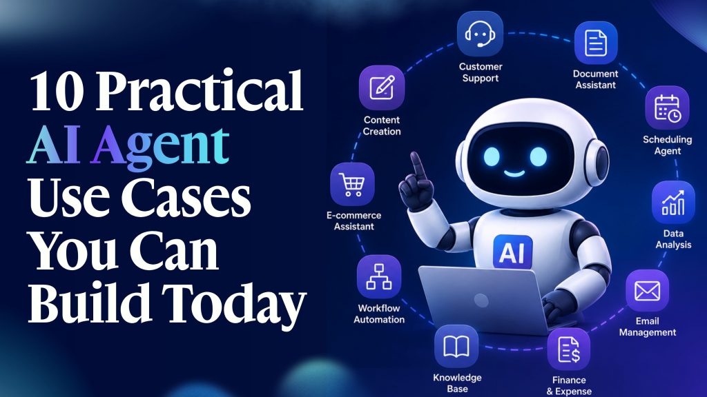 10 Practical AI Agent Use Cases You Can Build Today