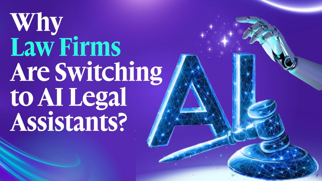 Why Does Switching to an AI Legal Assistant Make Sense for Law Firms