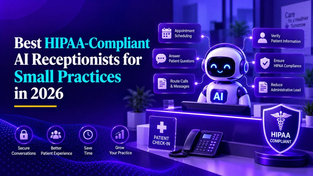 Best HIPAA-Compliant AI Receptionists for Small Practices in 2026