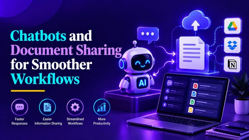 Chatbots and Document Sharing for Smoother Workflows